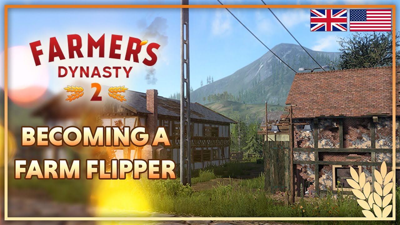 Farmer's Dynasty 2 | Flipping Farms in Green Thorn Valley, Episode 1