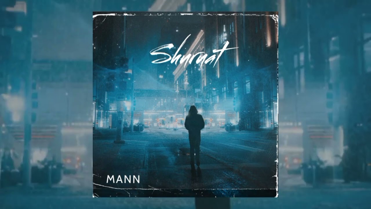 Shuruat - Mann | Audio