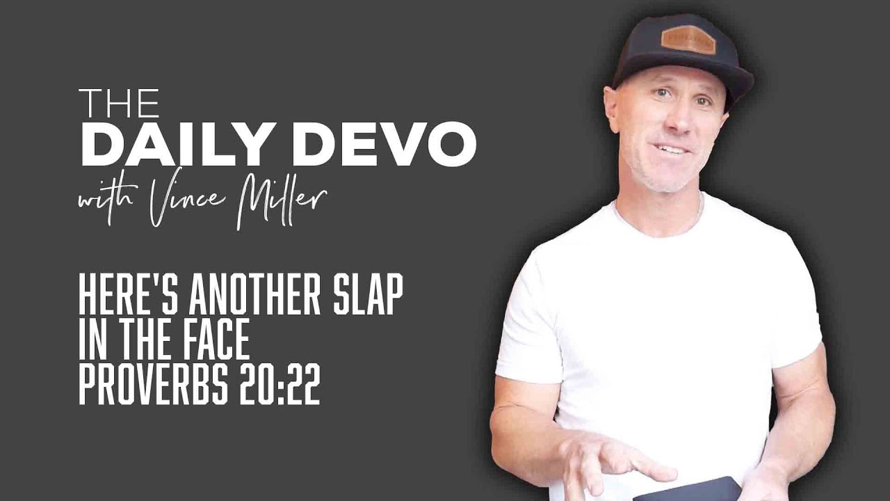 Here's Another Slap In The Face | Devotional | Proverbs 20:22