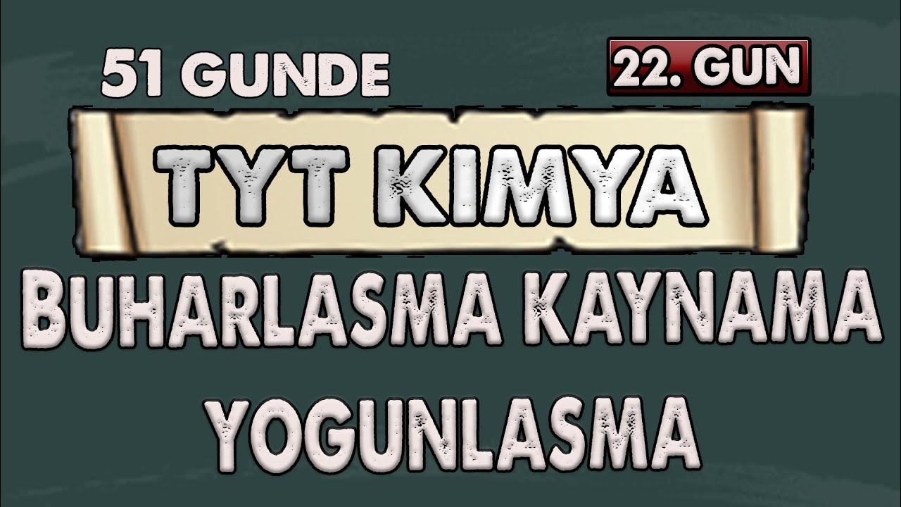 Buhar Basıncı, Kaynama Noktası ve Yoğunluk | 51 Günde TYT Kimya Kampı | 22.Gün  | Konu Anlatımı