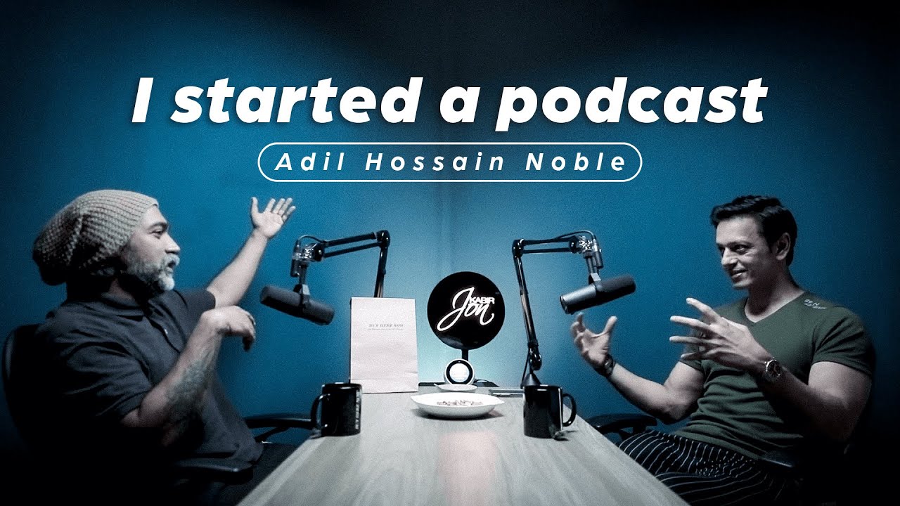 I started a podcast | Adil Hossain Noble