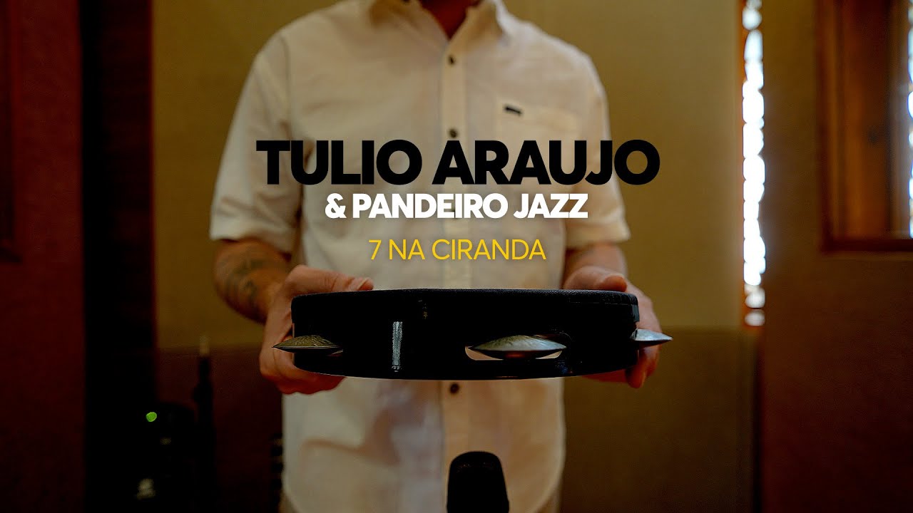 TULIO ARAUJO & PANDEIRO JAZZ | 7 na Ciranda (Scott Feiner)