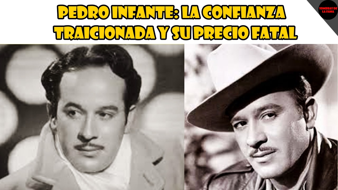 Pedro Infante: La confianza traicionada y su precio fatal