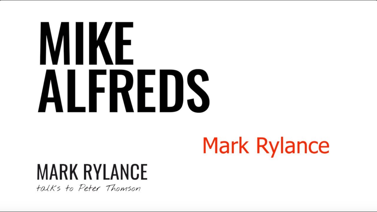 MARK RYLANCE in conversation with PETER THOMSON about MIKE ALFREDS