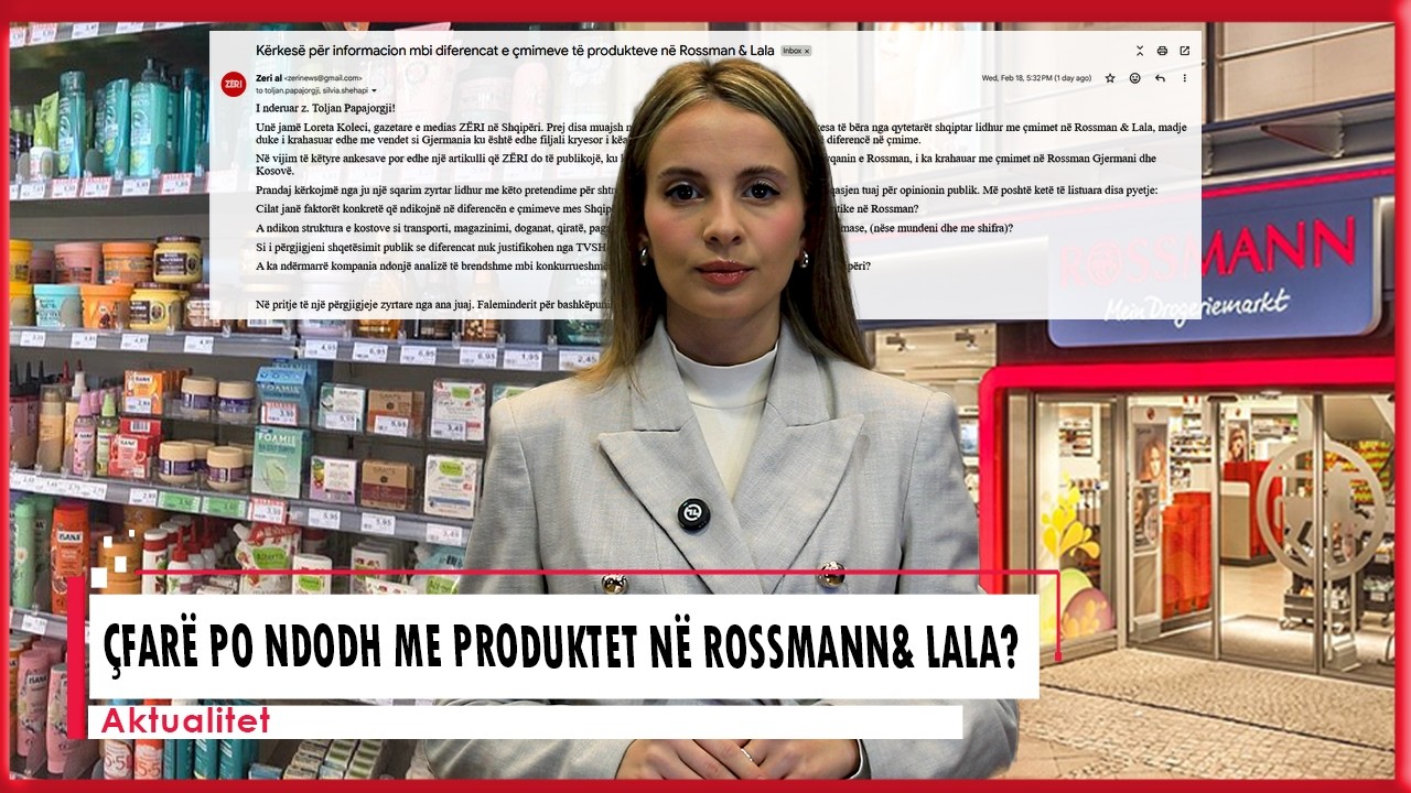 Produktet dyfish më shumë se në Gjermani në Rossmann& Lala, Kompania për ZËRI-n: Po rishohim çmimet