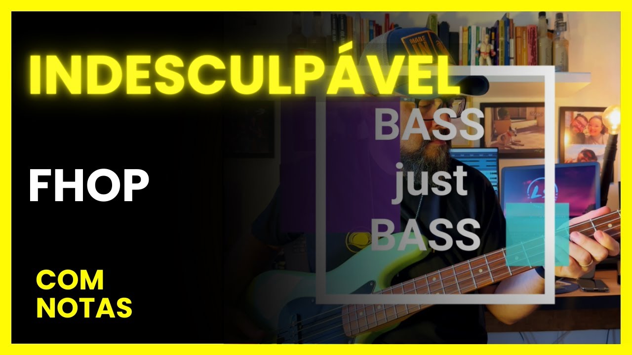 BASS just BASS #25 - INDESCULPÁVEL - FHOP - Baixo - COM NOTAS - ‪ @fhopmusic