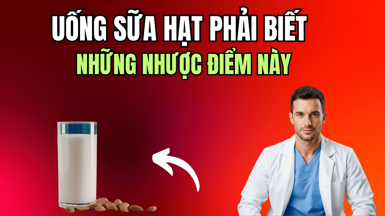 5 nhược điểm của sữa hạt bạn cần biết trước khi uống