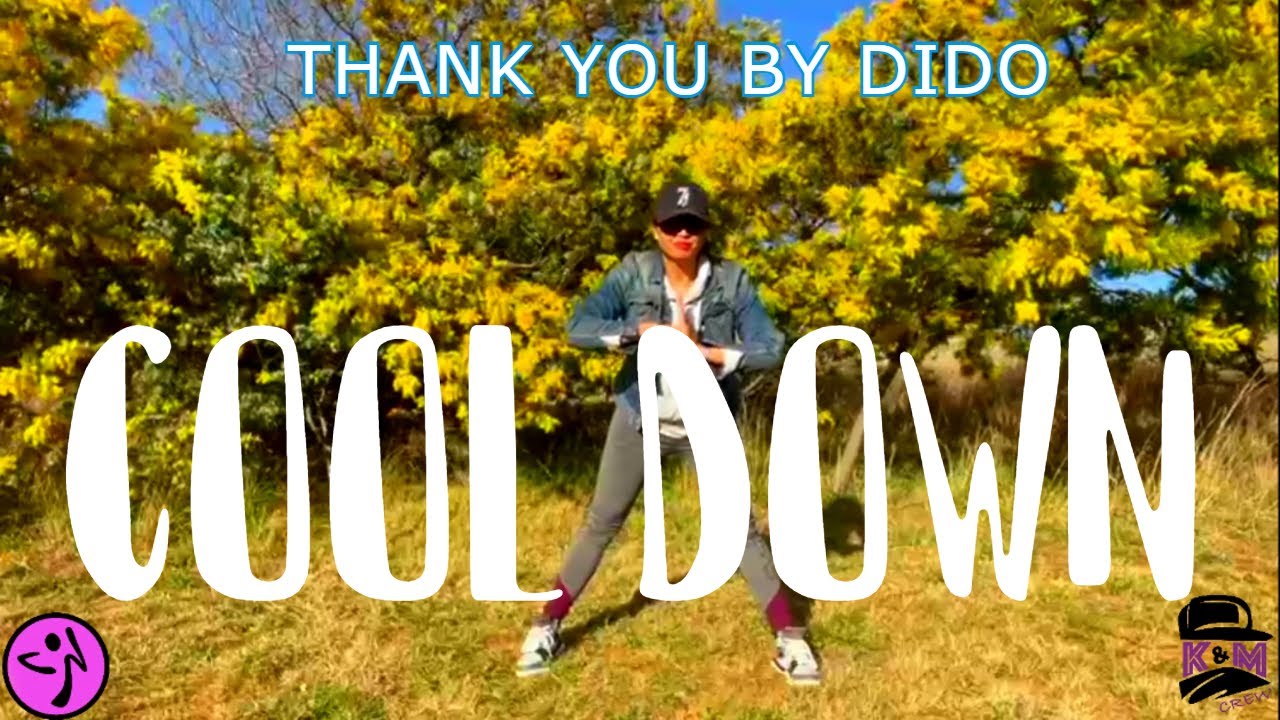 COOL DOWN | THANK YOU BY DIDO | ZUMBA | K&M CREW