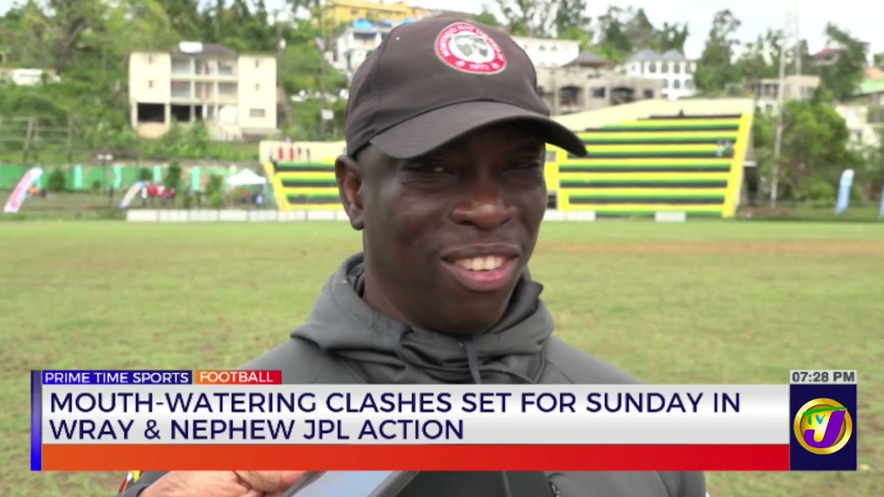 Mouth-Watering Clashes Set For Sunday In Wray & Nephew JPL Action | TVJ Sports