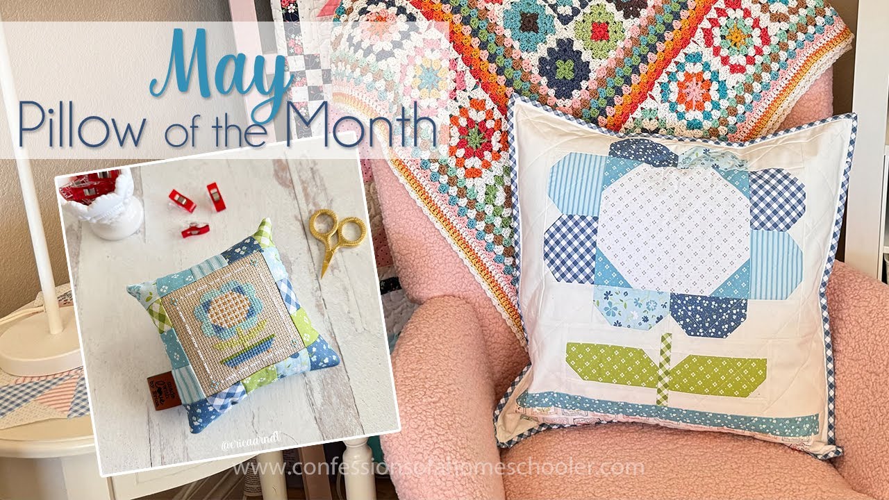 🌸 May Quilty and Stitchy Pillow of the Month (Beginner Friendly!)