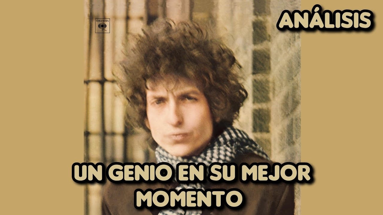 Bob Dylan - Blonde on Blonde (1966) Análisis en Español!!