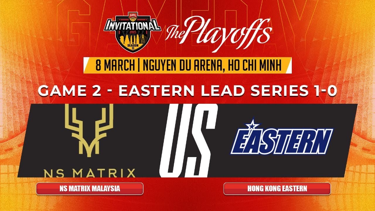 2023 ABL Invitational Playoffs G2: NS Matrix vs Hong Kong Eastern