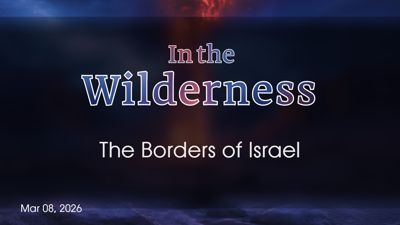 Numbers: In the Wilderness - The Borders of Israel