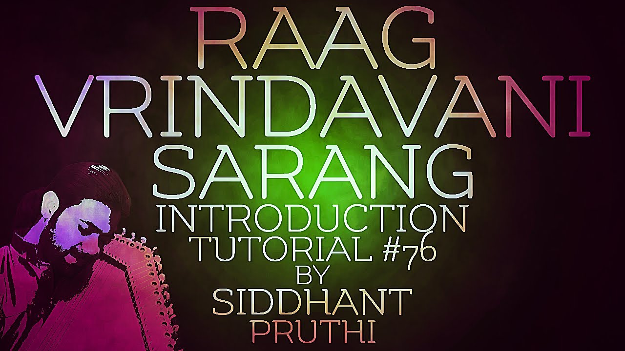 Raag Vrindavani Sarang | Introduction | Tutorial #76 | Siddhant Pruthi
