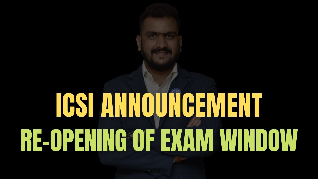 V. IMP ICSI Exams Update | Re-Open of Exam Window