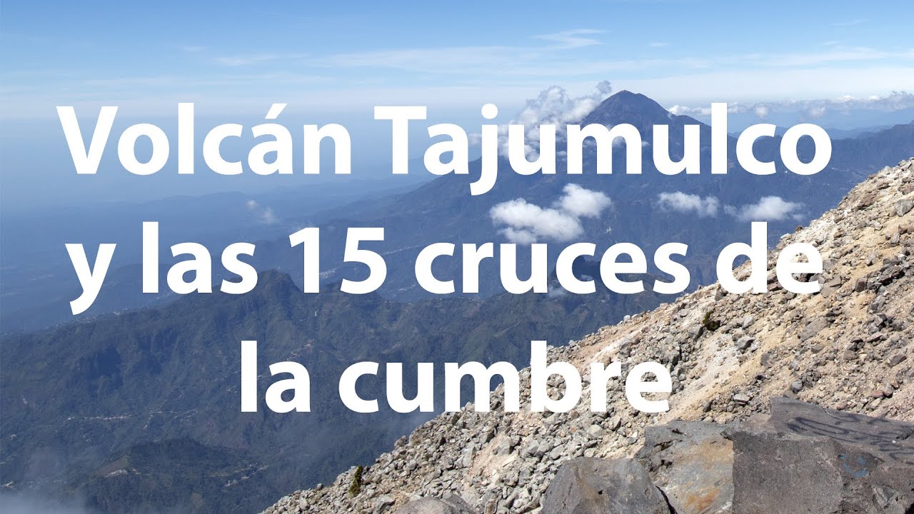 Volcán Tajumulco y las 15 cruces de la cumbre