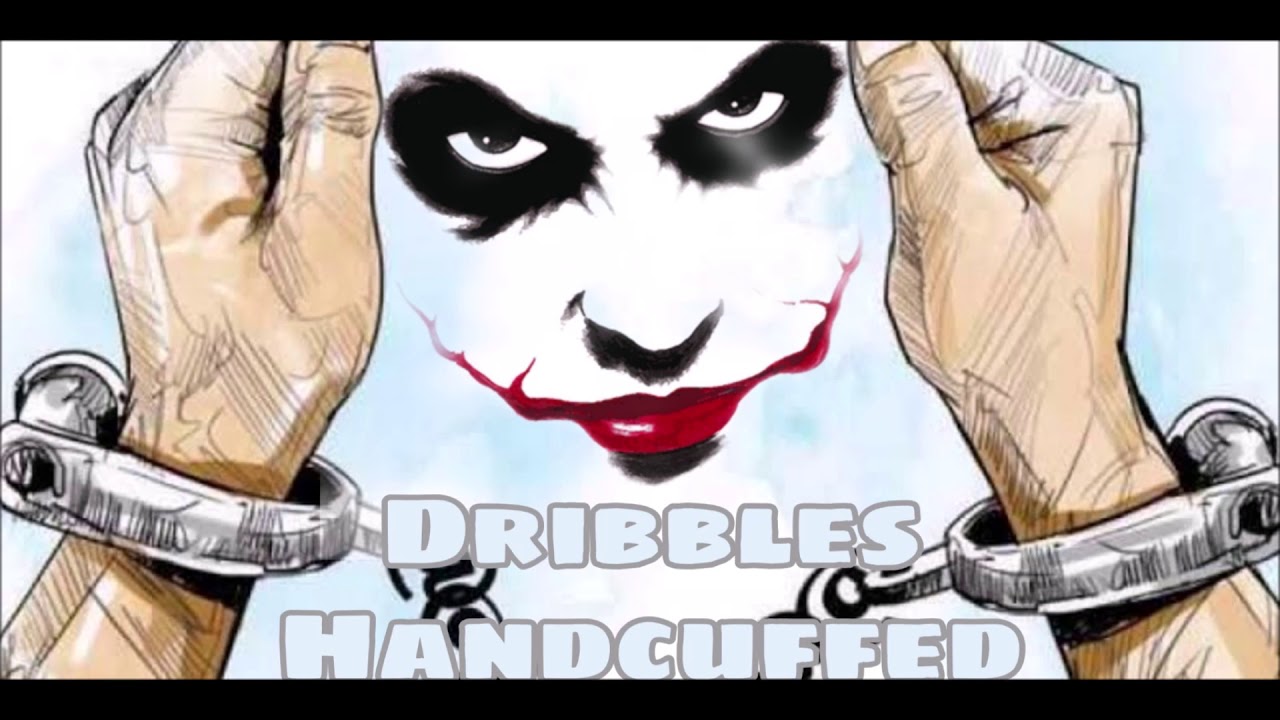 Dribbles - HandCuffed