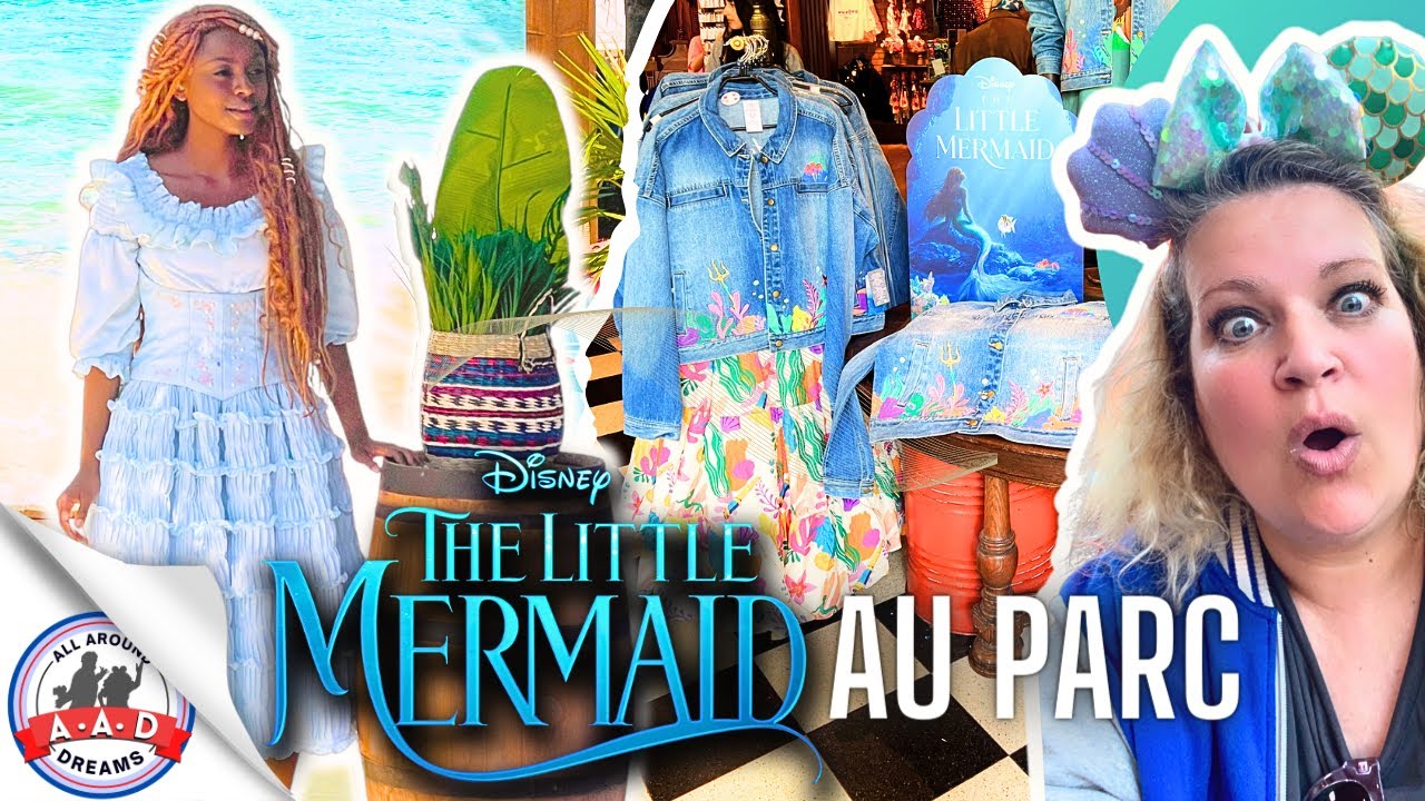 LA PETITE SIRÈNE DU LIVE ACTION À DISNEYLAND PARIS: SHOW ET MERCHANDISING