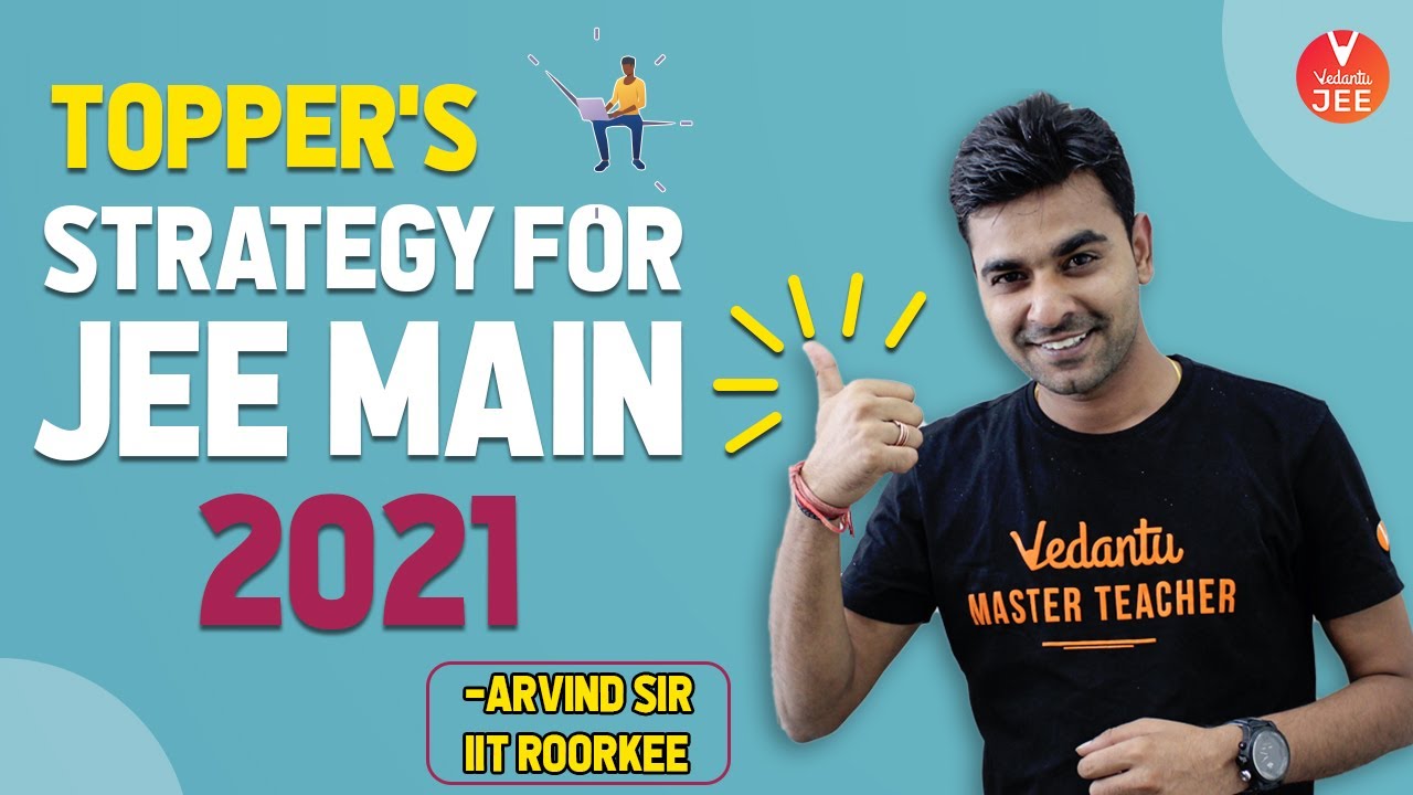 Topper's Strategy for JEE Main 2021 | JEE 2021 | IIT JEE Mains 2021 | Vedantu