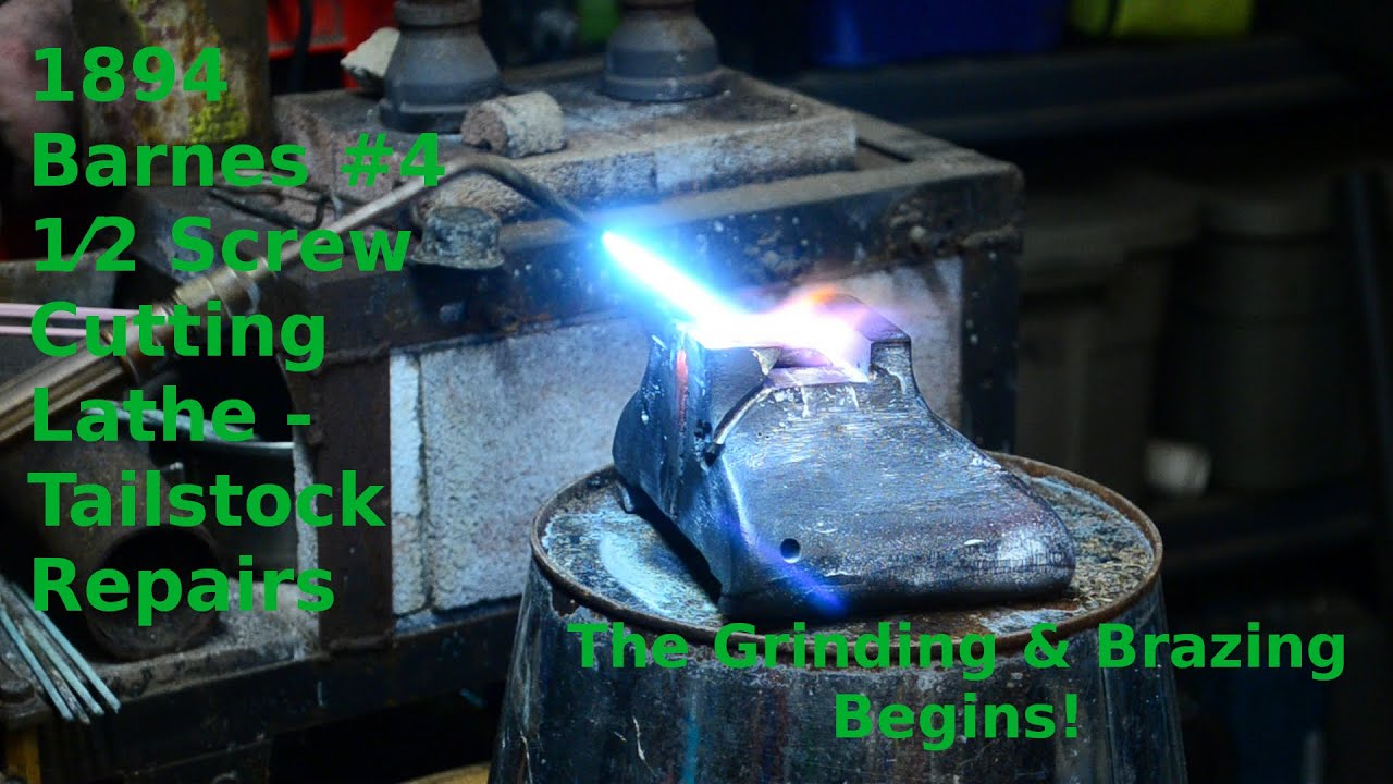1894 Barnes #4 1⁄2 Screw Cutting Lathe - Tailstock Repairs Pt 2 - Grinding & Brazing Begins!