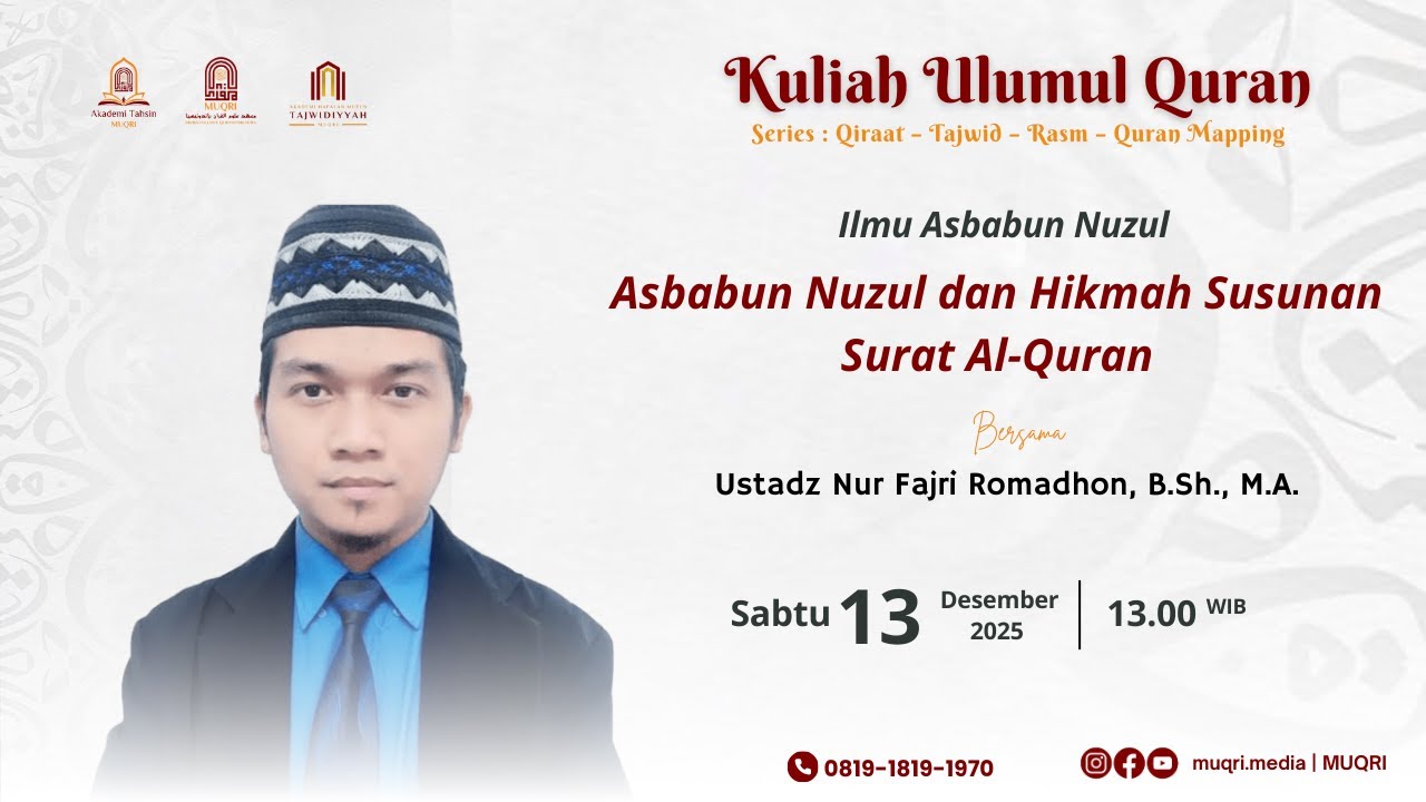 【Ilmu Asbabun Nuzul】Asbabun Nuzul & Hikmah Susunan Surat Al-Quran - Ust. Nur Fajri R., B.Sh., M.A.