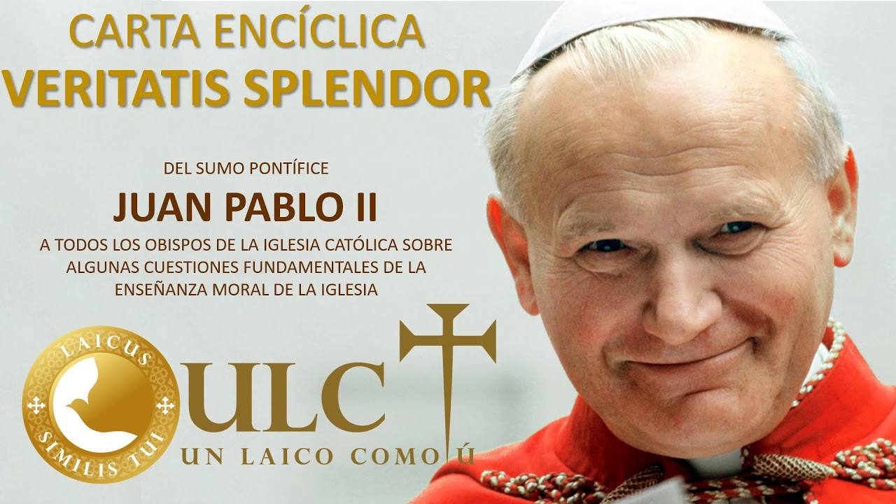 VERITATIS SPLENDOR - CARTA ENCÍCLICA - SS JUAN PABLO II - 1993