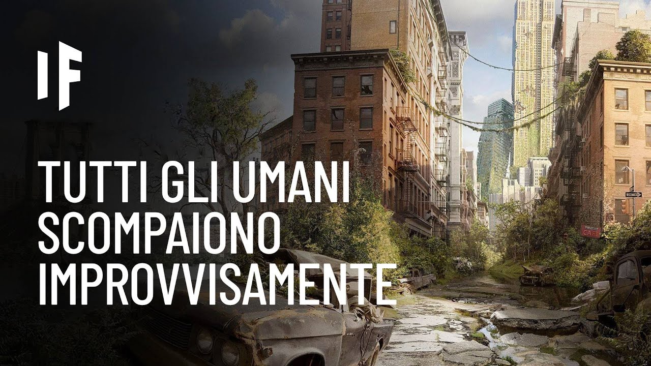 E se tutti gli esseri umani improvvisamente scomparissero dalla Terra?