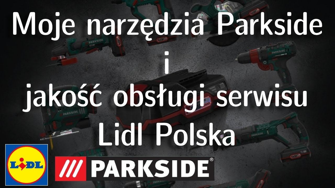 Narzędzia Parkside i jakość serwisu Lidl