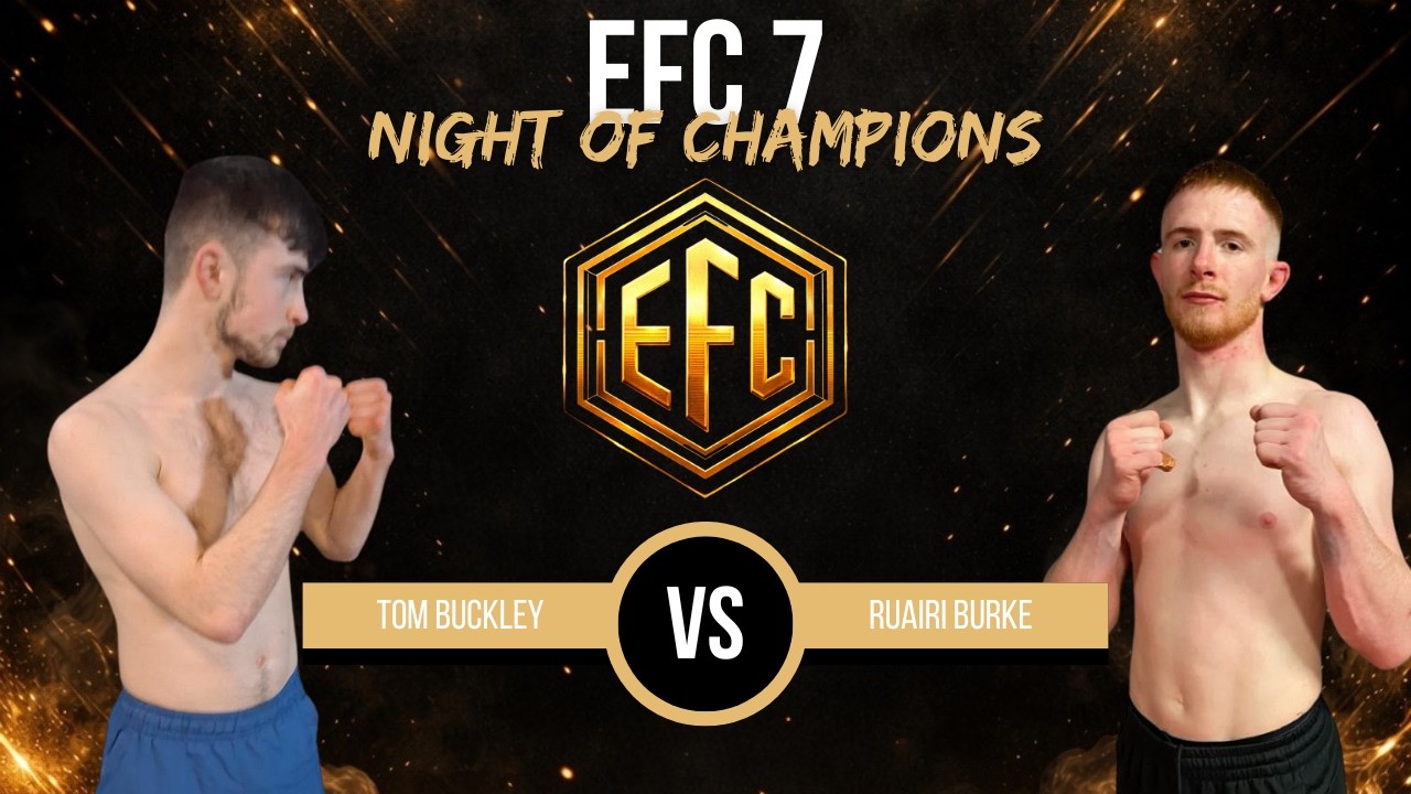 Tom Buckley Vs Ruairi Burke - EFC 7 - FULL FIGHT