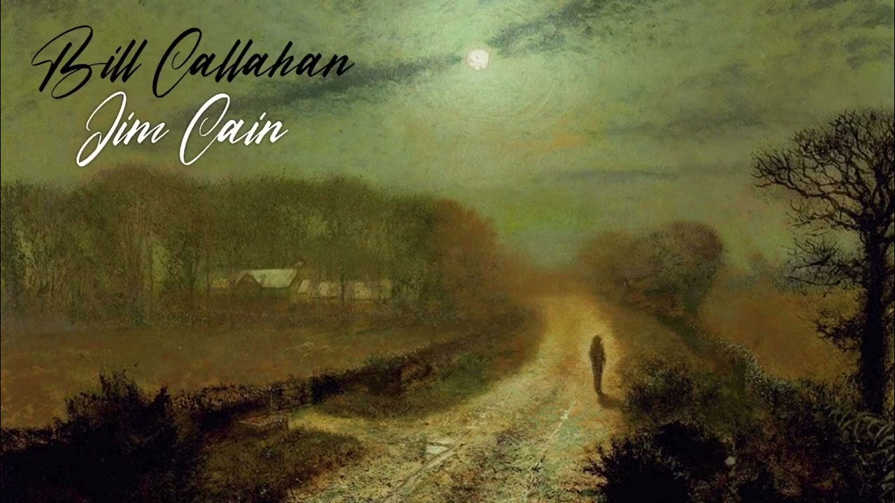 Bill Callahan - Jim Cain