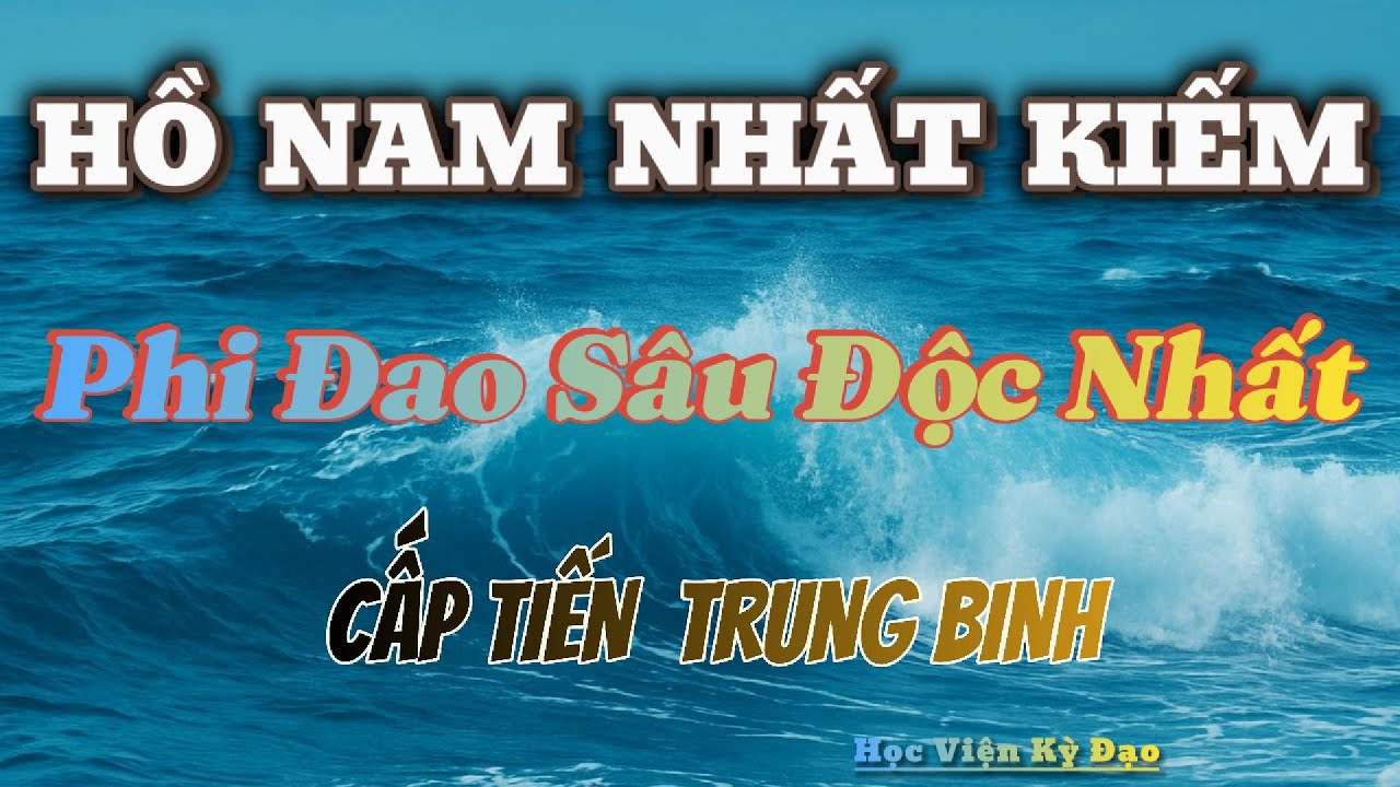 Ai thích tấn công mãnh liệt, phản đòn tinh diệu, Nhất định phải học hỏi Phi Đao này/Hồ Nam Phi Đao
