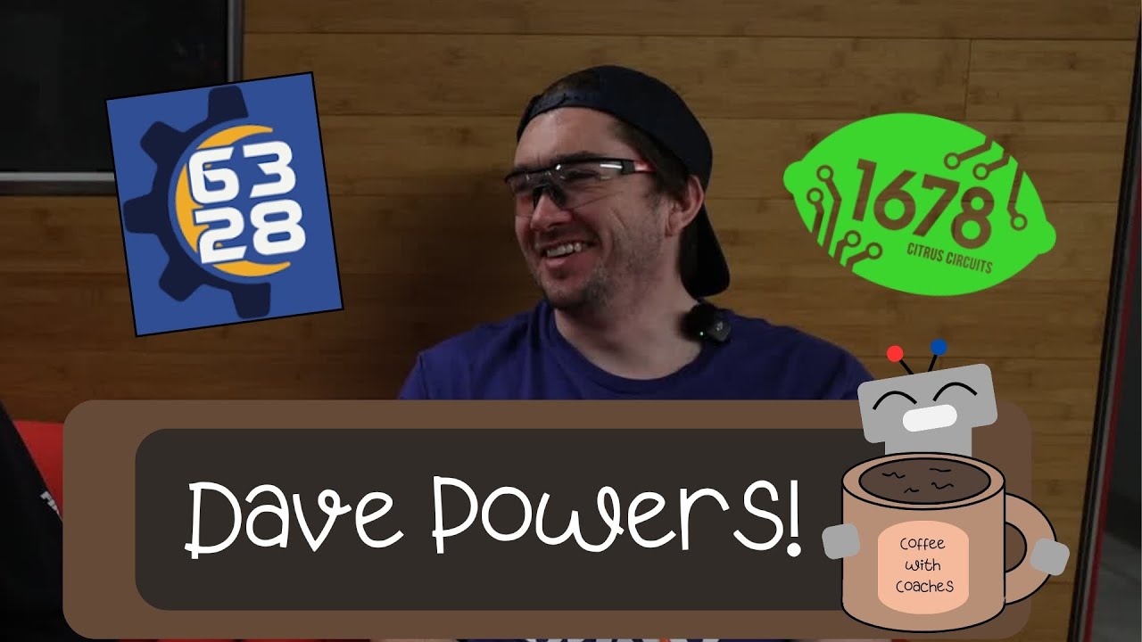 Coffee With Coaches - Dave Powers! | DC 6328, Former 1678 Mentor | EP 1