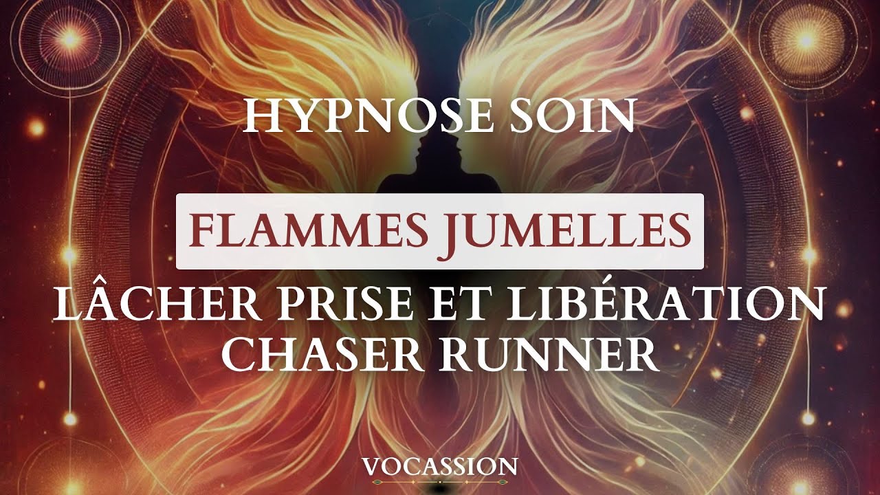 FLAMMES JUMELLES Hypnose puissante pour Lâcher prise et libération Chaser Runner