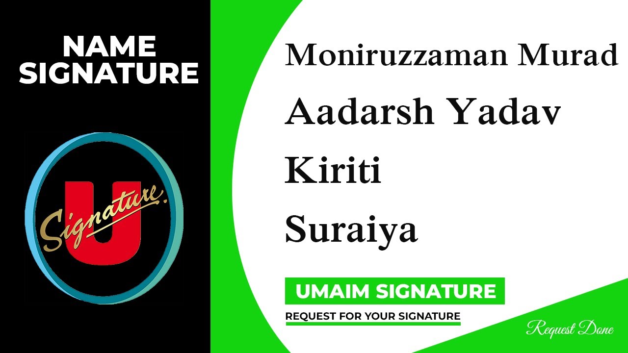 Moniruzzaman Murad | Aadarsh Yadav | Kiriti | Suraiya Name Signature | 3 Design | Umaim Signature