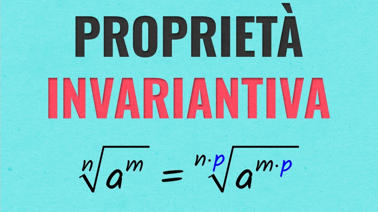PROPRIETÀ INVARIANTIVA dei RADICALI - Spiegazione ed Esercizi Svolti