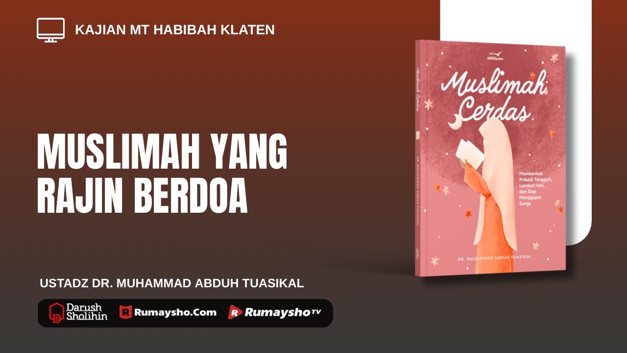 Muslimah Yang Rajin Berdoa - Ustadz Dr. Muhammad Abduh Tuasikal - Rumaysho TV