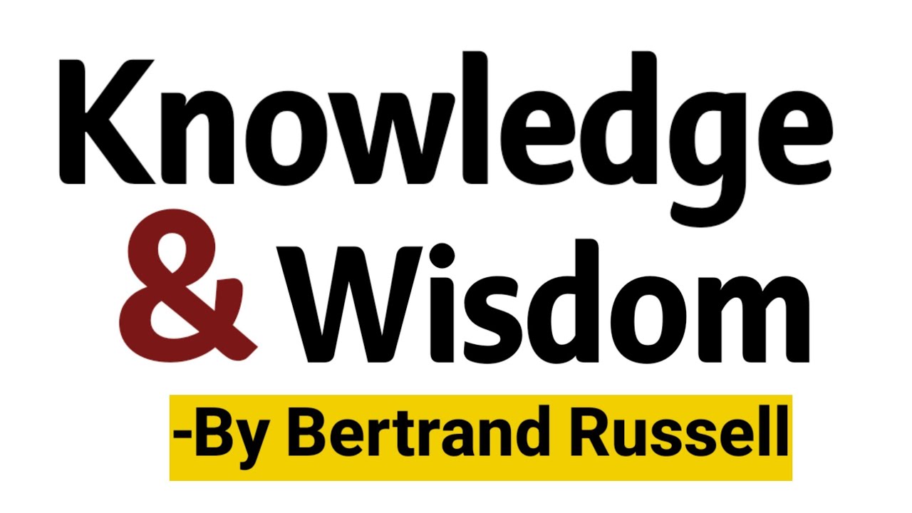 Knowledge and Wisdom by Bertrand Russell NBSE class 12th in hindi