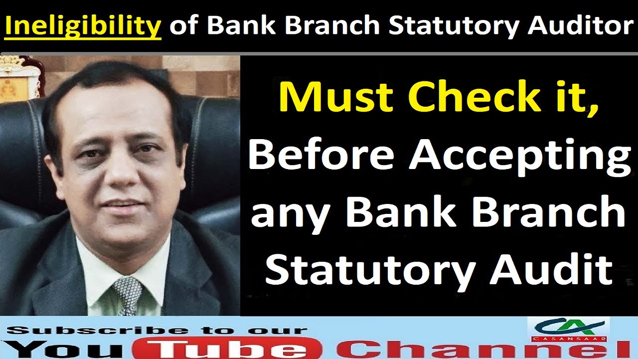 Ineligibility of Bank Branch Statutory Auditor | Check Before Accepting Bank Branch Statutory Audit