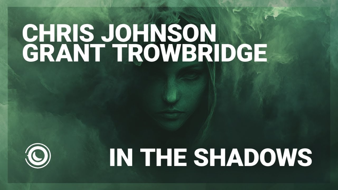 Chris Johnson & Grant Trowbridge - In The Shadows (Extended Mix)