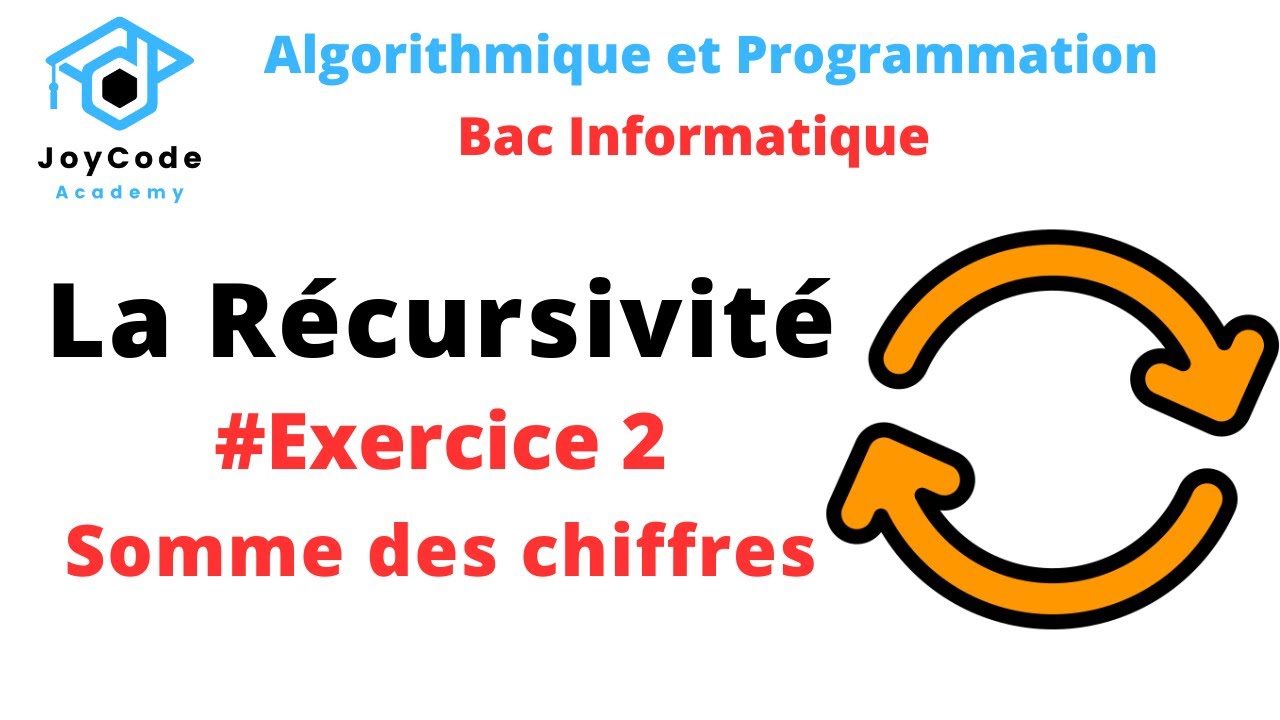 Bac informatique | La Récursivité - Exercice 2 - Somme des chiffres  Algorithmique et Programmation