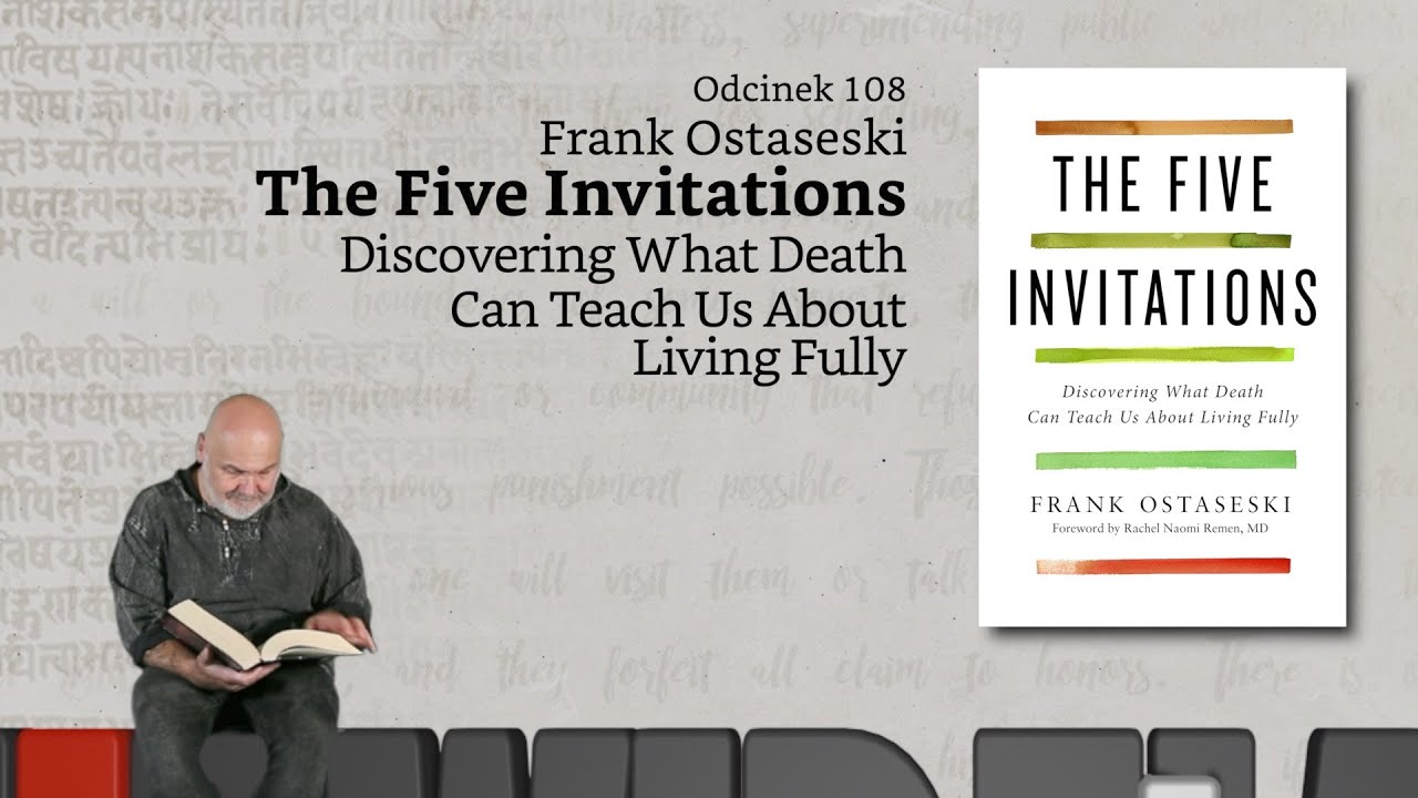Niewidzialne książki: #108: Frank Ostaseski - The Five Invitations