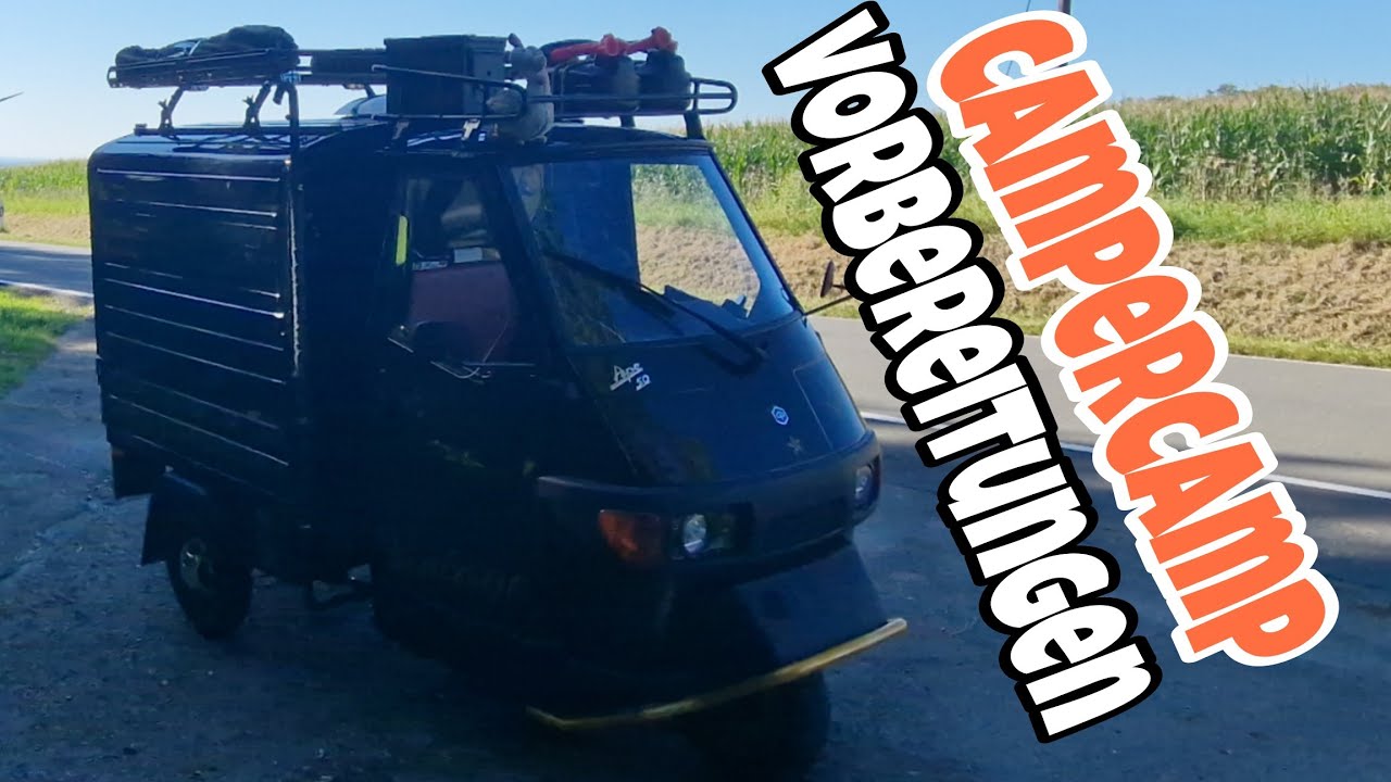 Mit der Ape aufs CamperCamp Vorbereitungen Ape50 Camper Abenteuer