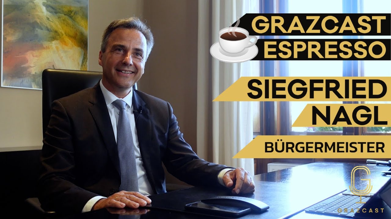 GRAZCAST Espresso: Folge #23 // Siegfried Nagl // B&uuml;rgermeister