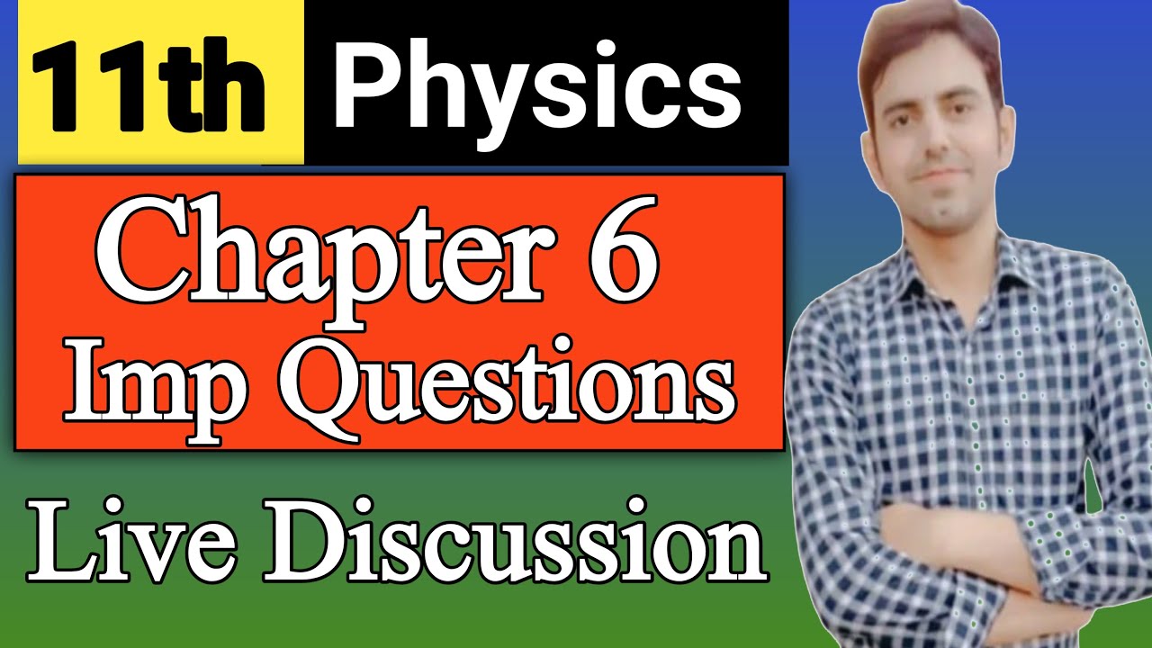 11 class physics test session | important questions of unit 6