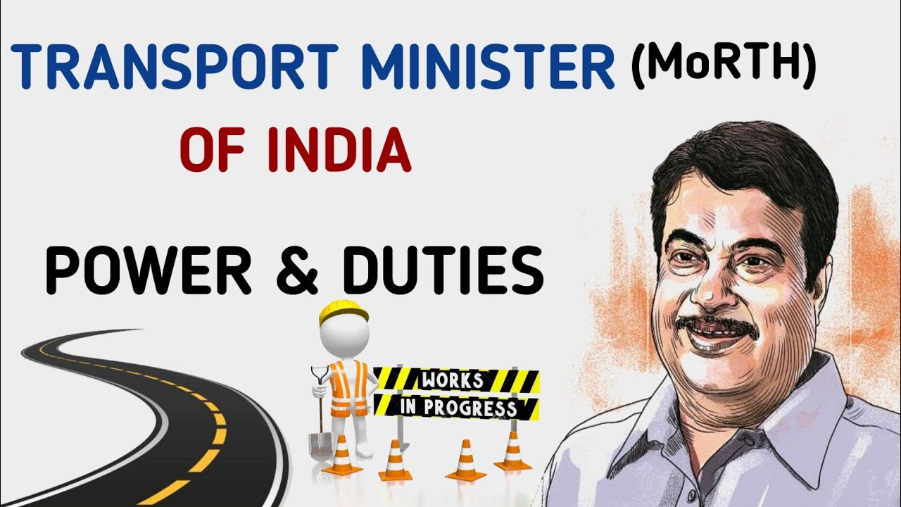 Ministry Of Road Transport And Highways | Transport Minister | Meaning | Duties | Powers | India
