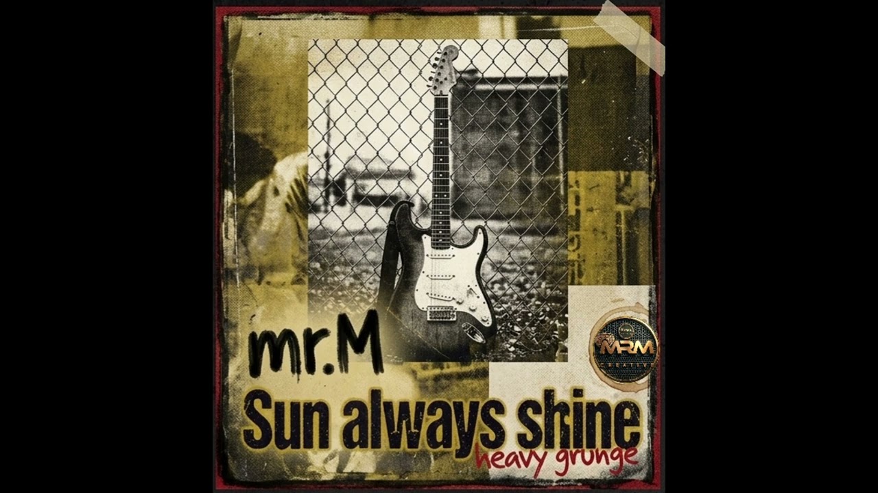 mr.M-Sun always shine (heavy grunge)[AI]®️