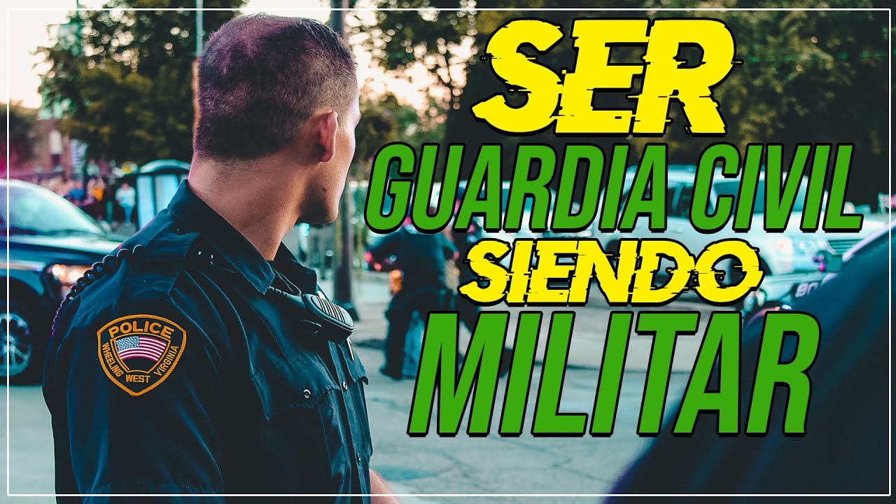 Como entrar a la GUARDIA CIVIL siendo MILITAR
