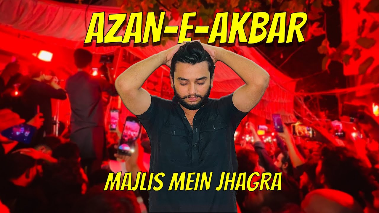 “Azan-e-Akbar Ke Dauran Majlis Mein Jhagra 😢 | Dil Dehla Dene Wala Waqia