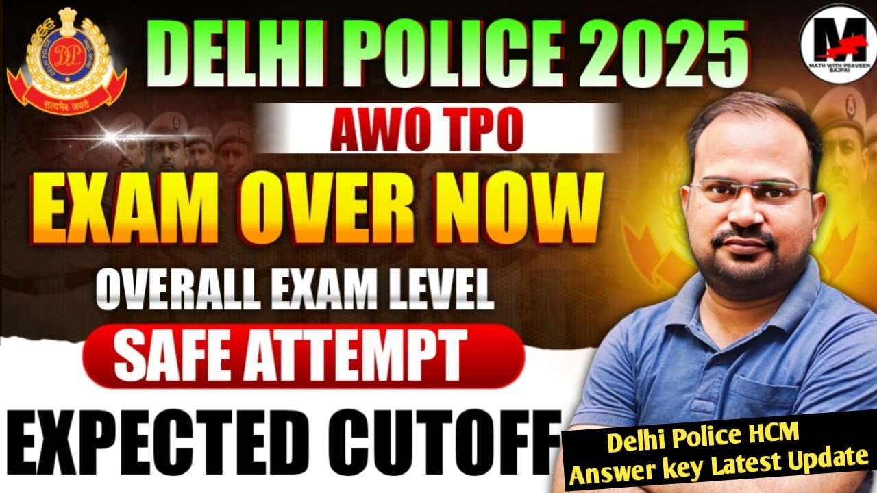 Delhi Police AWO TPO 2025 | Overall exam level average attempt | expected cutoff | HCM Answer key? 