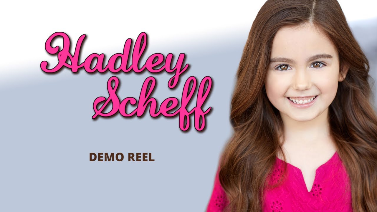 Hadley Scheff - Child Actor Demo Reel